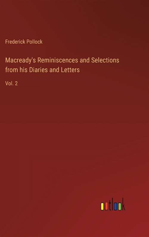 Macreadys Reminiscences and Selections from his Diaries and Letters: Vol. 2 (Hardcover)