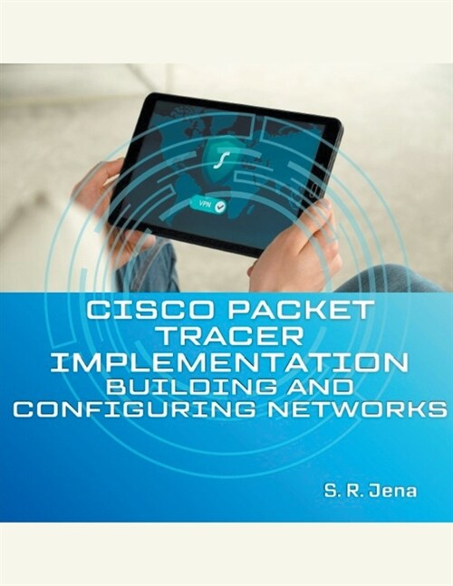 Cisco Packet Tracer Implementation: Building and Configuring Networks (Paperback)