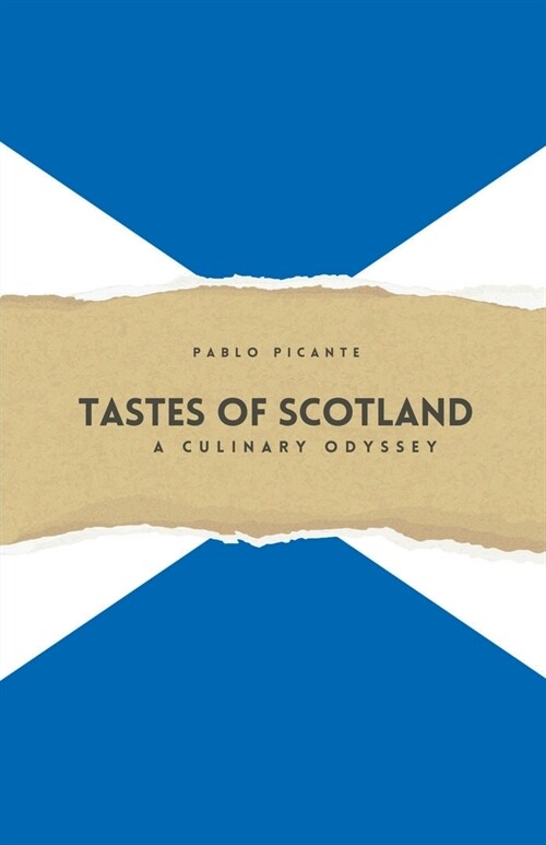 Tastes of Scotland: A Culinary Odyssey (Paperback)