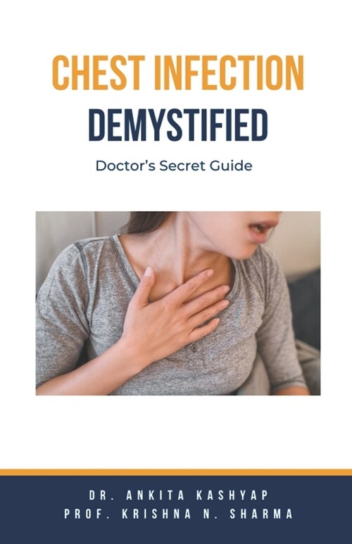 Chest Infection Demystified: Doctors Secret Guide (Paperback)