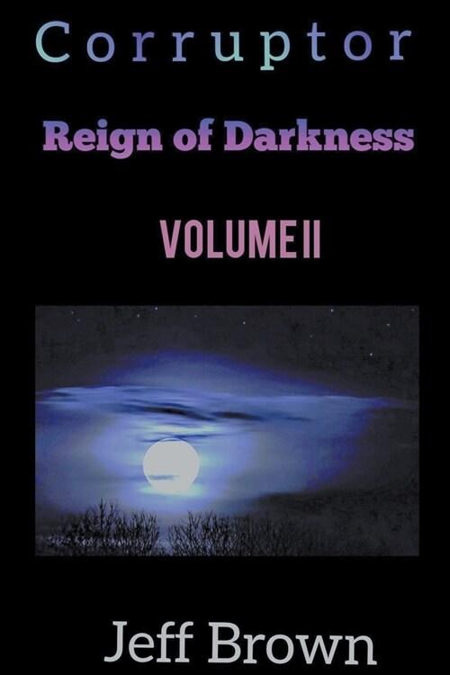 Corruptor: Reign of Darkness Volume II (Paperback)