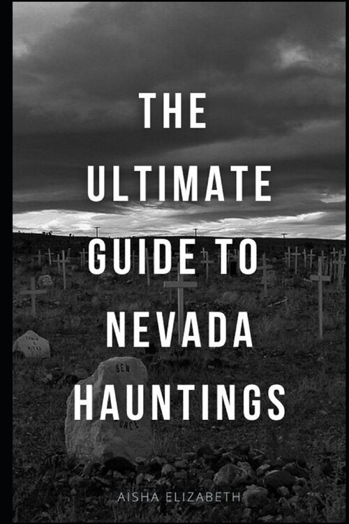 The Ultimate Guide To Nevada Hauntings (Paperback)