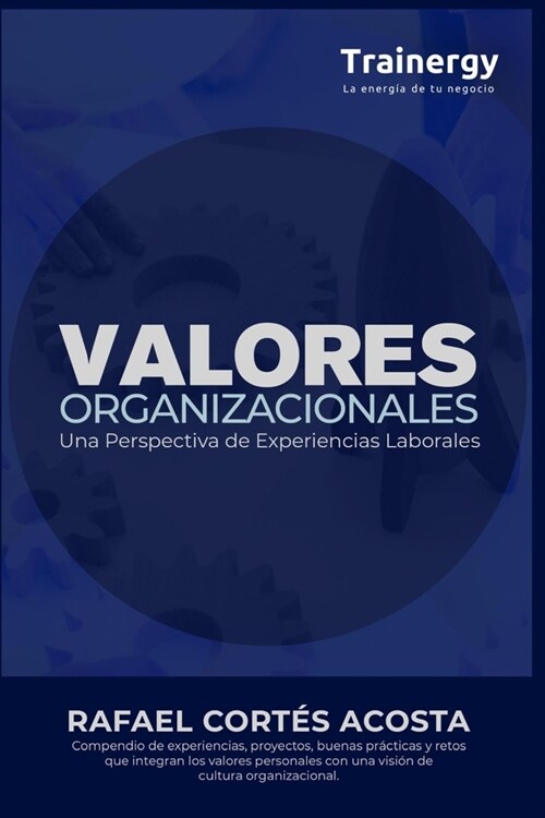 Valores Organizacionales: Una Perspectiva de Experiencias Laborales (Paperback)
