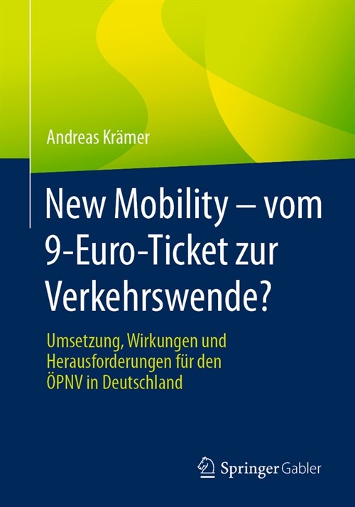 New Mobility - Vom 9-Euro-Ticket Zur Verkehrswende?: Umsetzung, Wirkungen Und Herausforderungen F? Den ?nv in Deutschland (Paperback, 2024)
