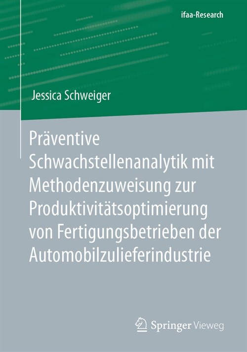 Pr?entive Schwachstellenanalytik Mit Methodenzuweisung Zur Produktivit?soptimierung Von Fertigungsbetrieben Der Automobilzulieferindustrie (Paperback, 1. Aufl. 2024)