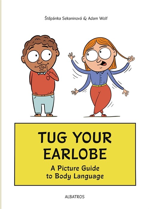 Tug Your Earlobe: A Picture Guide to Body Language (Hardcover)