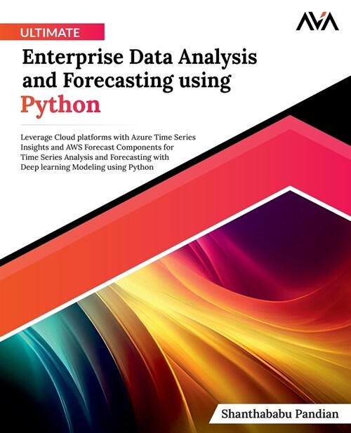 Ultimate Enterprise Data Analysis and Forecasting using Python (Paperback)