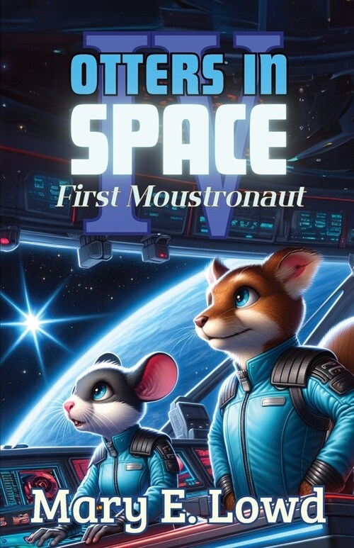 Otters In Space 4: First Moustronaut (Paperback)