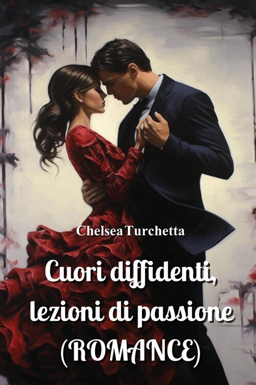 Cuori diffidenti, lezioni di passione (ROMANCE) (Paperback)