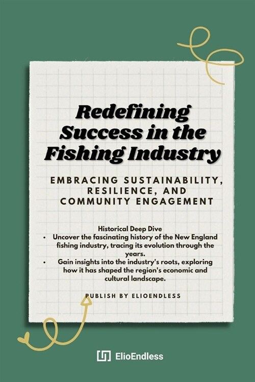 Redefining Success in the Fishing Industry: Embracing Sustainability, Resilience, and Community Engagement (Paperback)