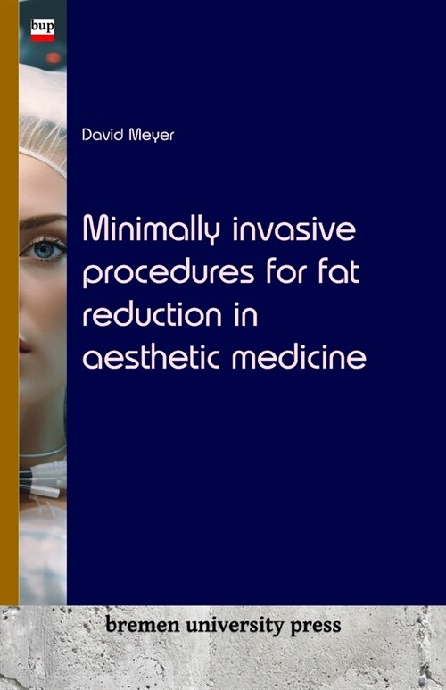 Minimally invasive procedures for fat reduction in aesthetic medicine (Paperback)