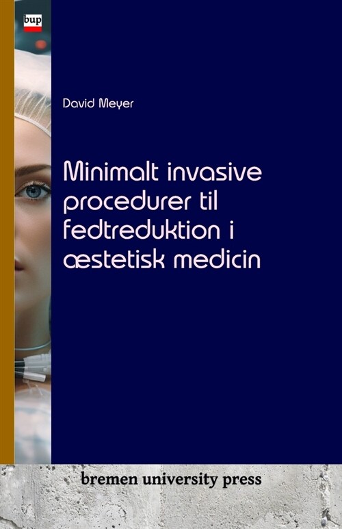 Minimalt invasive procedurer til fedtreduktion i ?tetisk medicin (Paperback)