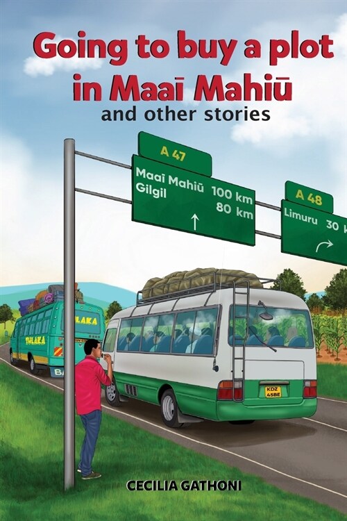 Going to buy a plot in Maai Mahiu: ...and other stories. (Paperback)