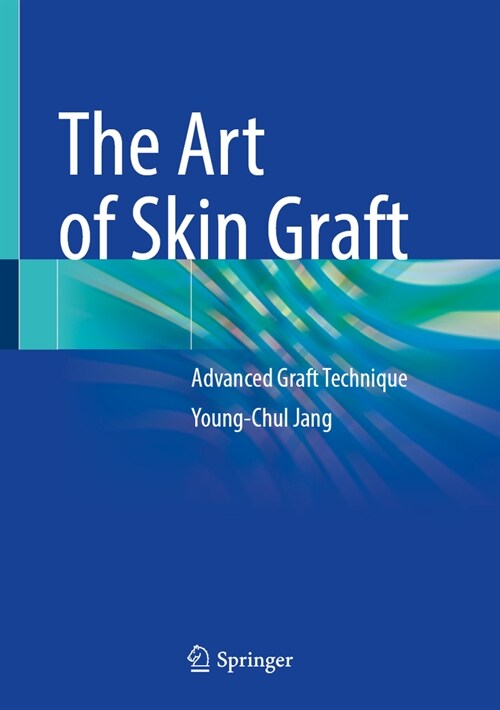The Art of Skin Graft: Advanced Graft Technique (Hardcover, 2024)