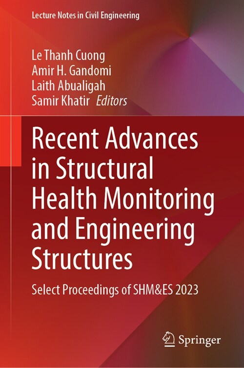 Recent Advances in Structural Health Monitoring and Engineering Structures: Select Proceedings of Shm&es 2023 (Hardcover, 2024)