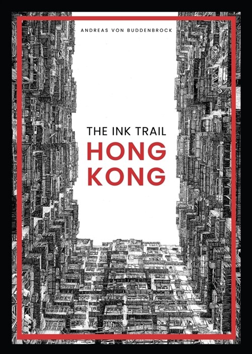 The Ink Trail - Hong Kong (Hardcover)
