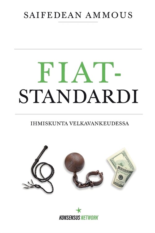 Fiat-standardi: Ihmiskunta velkavankeudessa (Paperback)