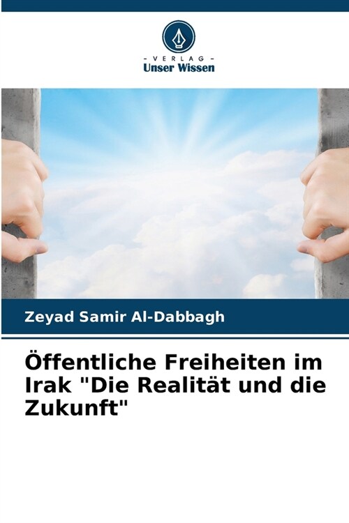 ?fentliche Freiheiten im Irak Die Realit? und die Zukunft (Paperback)