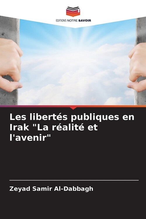 Les libert? publiques en Irak La r?lit?et lavenir (Paperback)