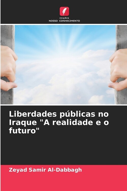 Liberdades p?licas no Iraque A realidade e o futuro (Paperback)