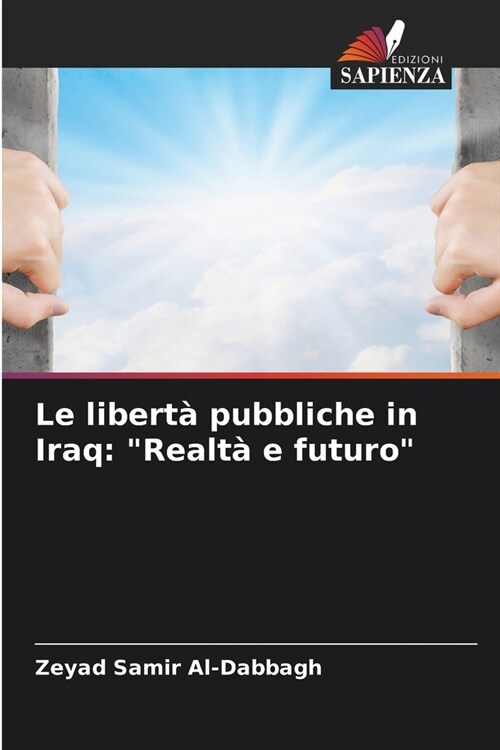 Le libert?pubbliche in Iraq: Realt?e futuro (Paperback)