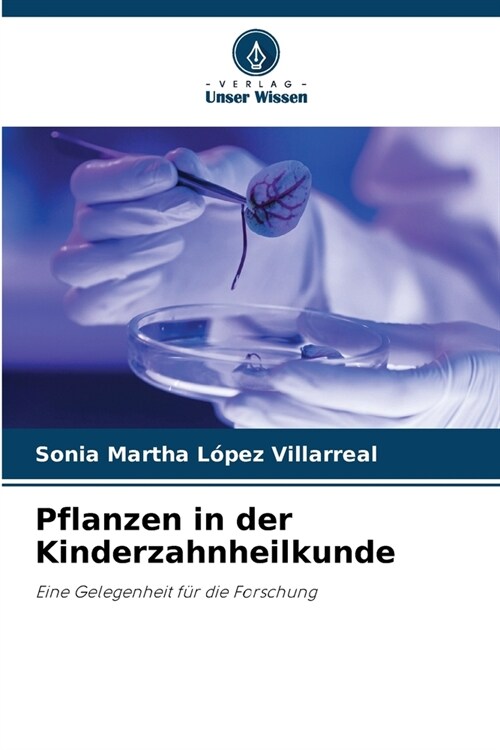 Pflanzen in der Kinderzahnheilkunde (Paperback)