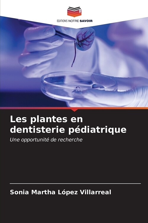 Les plantes en dentisterie p?iatrique (Paperback)