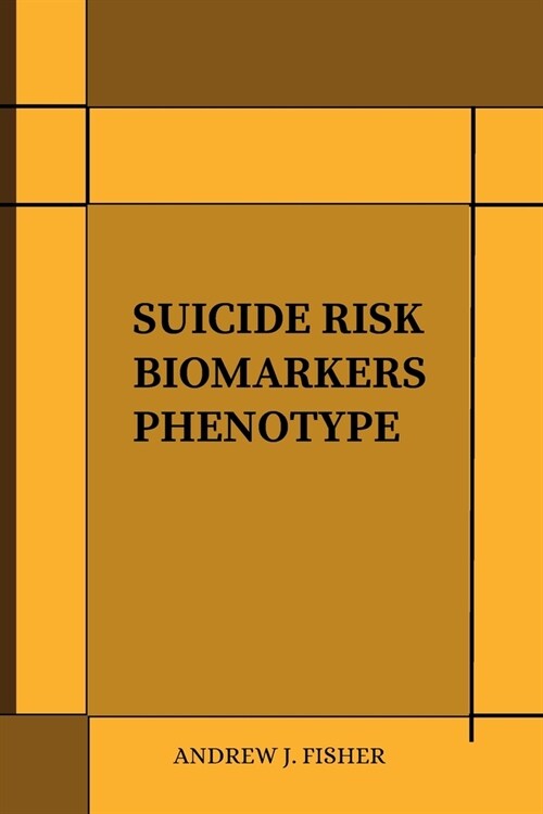 Suicide Risk Biomarkers Phenotype (Paperback)