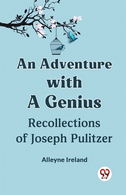 An Adventure With A Genius Recollections Of Joseph Pulitzer (Paperback)