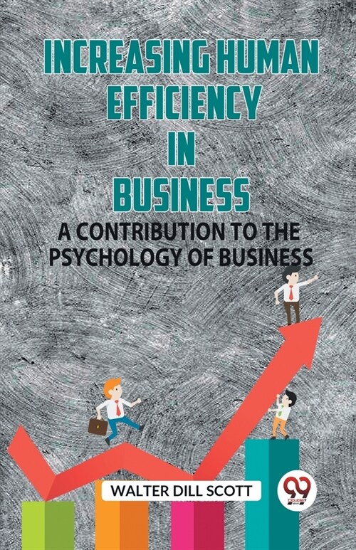 Increasing Human Efficiency In Business A Contribution To The Psychology Of Business (Paperback)