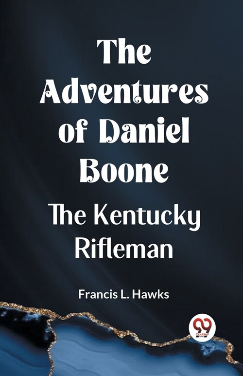 The Adventures Of Daniel Boone The Kentucky Rifleman (Paperback)
