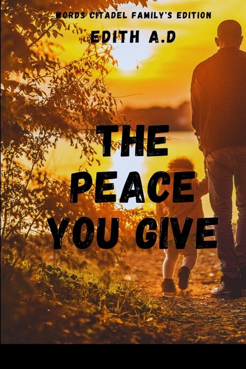The Peace You Give (Paperback)