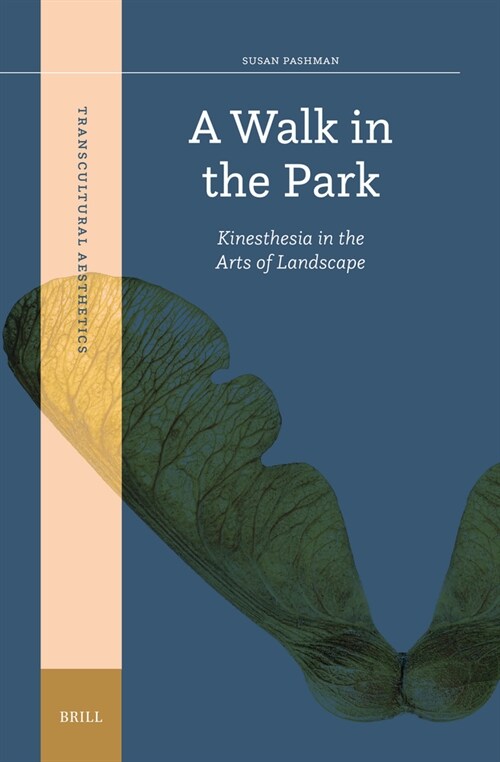A Walk in the Park: Kinesthesia in the Arts of Landscape (Hardcover)