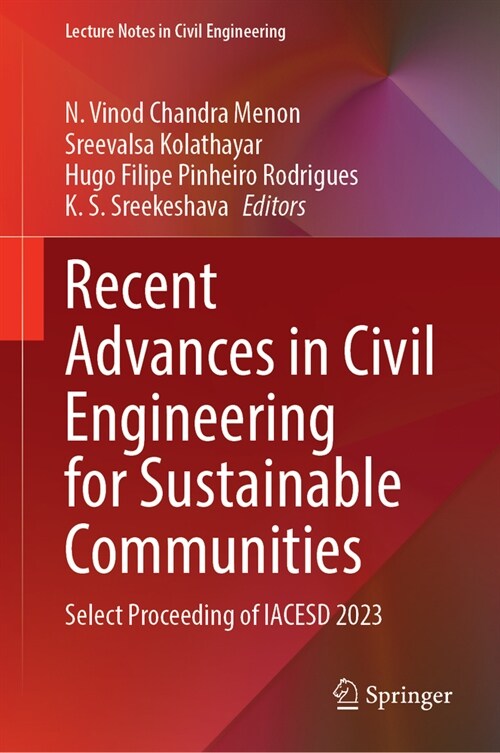 Recent Advances in Civil Engineering for Sustainable Communities: Select Proceeding of Iacesd 2023 (Hardcover, 2024)