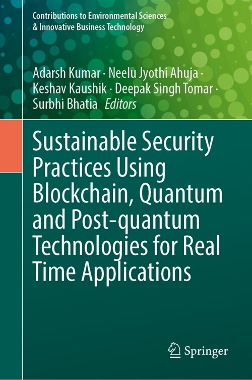 Sustainable Security Practices Using Blockchain, Quantum and Post-Quantum Technologies for Real Time Applications (Hardcover, 2024)