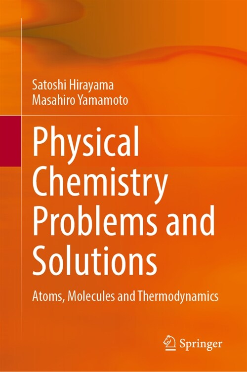 Physical Chemistry Problems and Solutions: Atoms, Molecules and Thermodynamics (Hardcover, 2024)