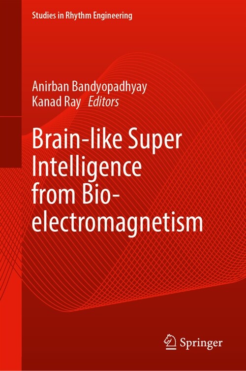 Brain-Like Super Intelligence from Bio-Electromagnetism (Hardcover, 2024)