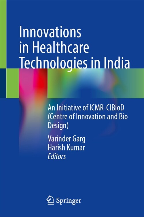 Innovations in Healthcare Technologies in India: An Initiative of Icmr-Cibiod (Centre for Innovation and Bio-Design) (Hardcover, 2024)
