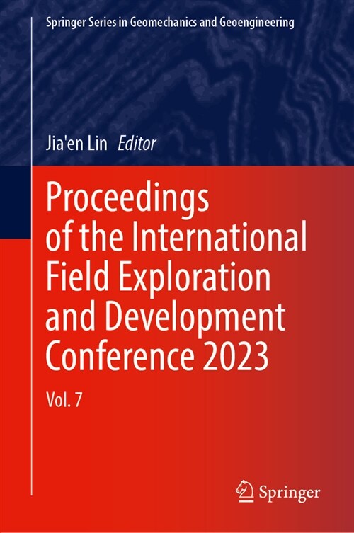 Proceedings of the International Field Exploration and Development Conference 2023: Vol. 7 (Hardcover, 2024)