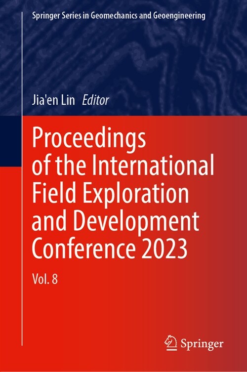 Proceedings of the International Field Exploration and Development Conference 2023: Vol. 8 (Hardcover, 2024)