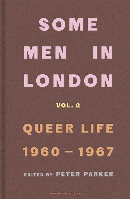 Some Men In London: Queer Life, 1960-1967 (Hardcover)
