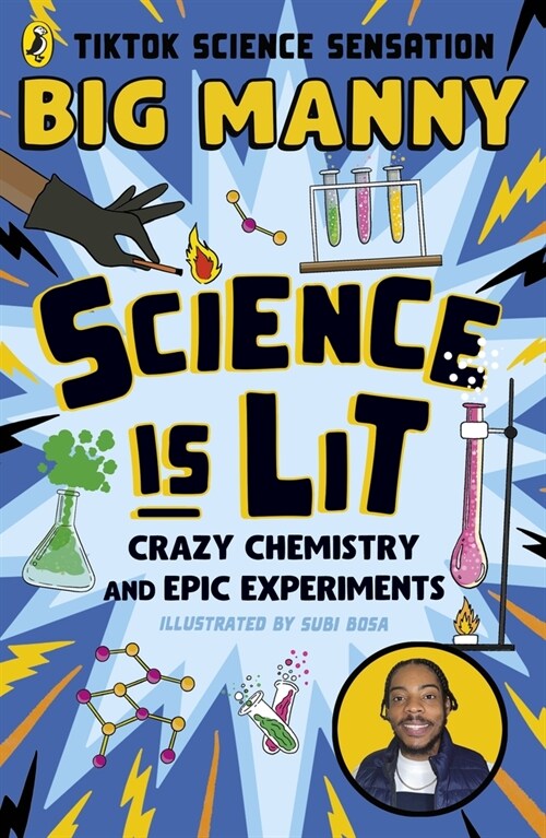 Science is Lit : Crazy chemistry and epic experiments with TikTok science sensation BIG MANNY (Paperback)