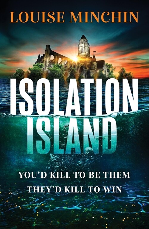 Isolation Island : Ten celebrities. One deadly secret. The gripping debut thriller by the award-winning author and journalist (Hardcover)