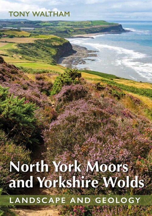North York Moors and Yorkshire Wolds : Landscape and Geology (Paperback)