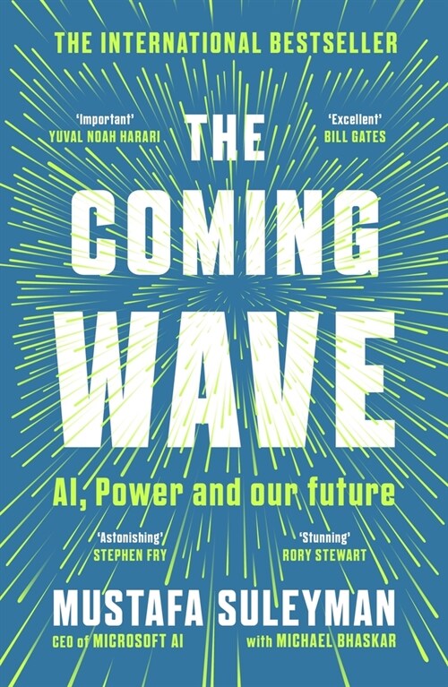 The Coming Wave : The instant Sunday Times bestseller from the ultimate AI insider (Paperback)