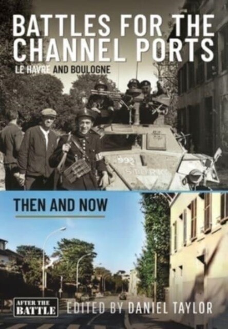 Battles for the Channel Ports : Le Havre and Boulogne (Hardcover)