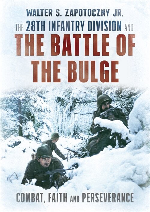 The 28th Infantry Division and the Battle of the Bulge (Hardcover)