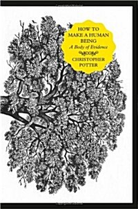 How to Make a Human Being : A Body of Evidence (Hardcover)