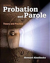 Probation and Parole: Theory and Practice (Paperback, 12)