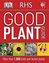 RHS Good Plant Guide : More than 1,500 Tried-and-Tested Plants (Paperback)